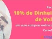 Comprou, Voltou: tenha cashback no Carrefour!